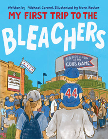 My First Trip to the Bleachers (Big Feelings at the Cubs Game) by Michael Cerami, Nora Reuter, 9781637279052