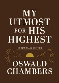 My Utmost for His Highest (Modern Classic Language Gift Edition (365-Day Devotional using NIV)) by Oswald Chambers, Macy Halford, 9781640704206