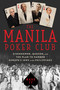 The Manila Poker Club (Eisenhower, Quezon, and the Plan to Harbor Europe's Jews in the Philippines) by Mark Sy, 9781641601993