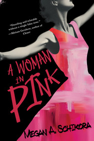 A Woman in Pink by Megan A Schikora, 9781646036936