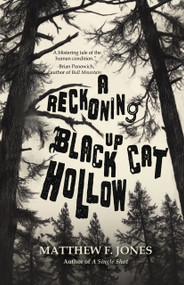 A Reckoning Up Black Cat Hollow by Matthew F. Jones, 9781646036967