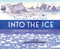Into the Ice: Reflections on Antarctica by Alison Lester, Coral Tulloch, 9781760526061