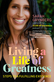 Living a Life of Greatness (Steps to a Fulfilling Existence) by Sarah Grynberg, 9781761470837