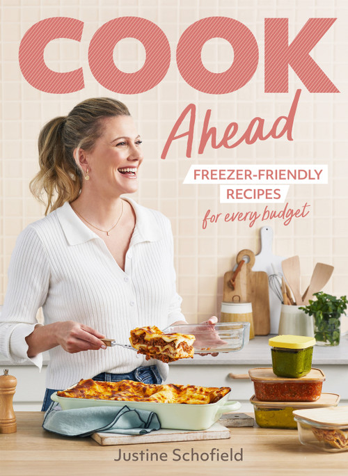 Cook Ahead (Freezer-friendly recipes for every family budget) by Justine Schofield, 9781761561313