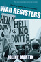 War Resisters (Standing Against the Vietnam WAr) by Joline Martin, 9781773861685