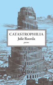 Catastrophilia by Julie Roorda, 9781778490149