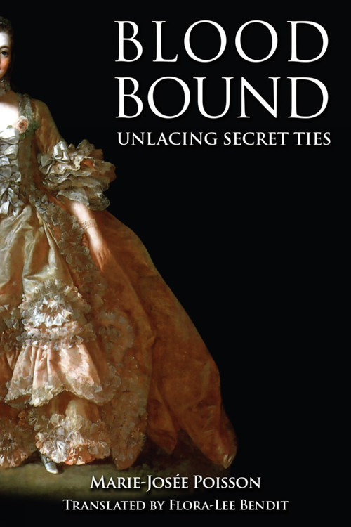Blood Bound (Unlacing Secret Ties) by Marie-Josée Poisson, Flora-Lee Bendit, Flora-Lee Bendit, 9781778490408