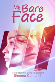 My Bare Face by Simona Cantelmi, Silvia Falsaperla, Connie McParland, 9781778490767