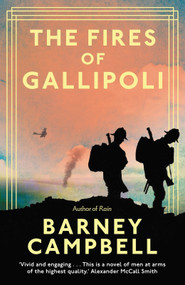 The Fires of Gallipoli by Barney Campbell, 9781783967070