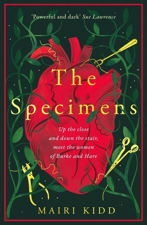 The Specimens (A bold retelling of Burke and Hare's crimes from the women closest to the gruesome truth) by Mairi Kidd, 9781785307539