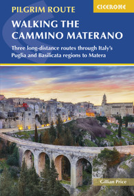 Walking the Cammino Materano (Three long-distance routes through Italy's Puglia and Basilicata regions to Matera) by Gillian Price, 9781786312600