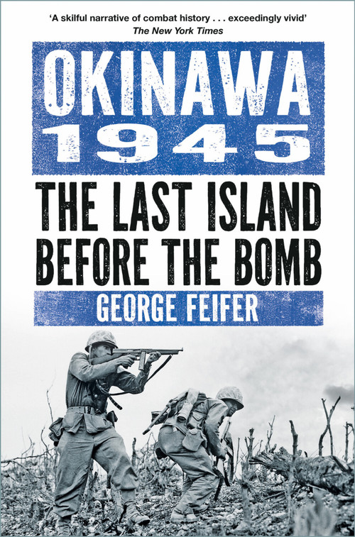 Okinawa 1945 (The Stalingrad of the Pacific) by George Feifer, 9781803999302