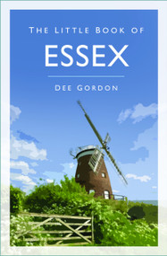 The Little Book of Essex by Dee Gordon, 9781803999654