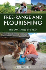 Free-Range and Flourishing (The Smallholder's Year) by Alison Lee, 9781846894121