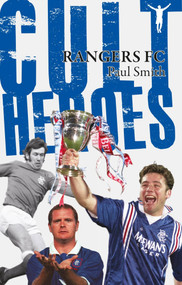 Rangers FC Cult Heroes by Paul Smith, 9781848181106