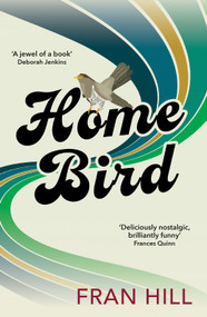 Home Bird by Fran Hill, 9781915643063