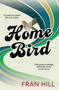 Home Bird by Fran Hill, 9781915643063