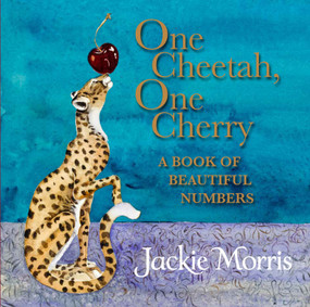 One Cheetah, One Cherry (A Book of Beautiful Numbers) by Jackie Morris, 9781915659729