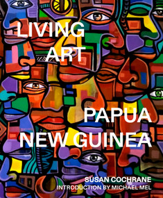 Living Art (Papua New Guinea) by Susan Cochrane, Steven Enomb Kilanda, 9781922779403