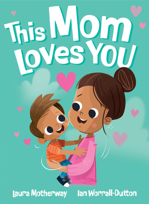 This Mom Loves You by Laura Motherway, 9781923286498