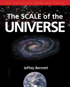 The Scale of the Universe by Jeffrey Bennett, Jeffrey Bennett, 9781937548940