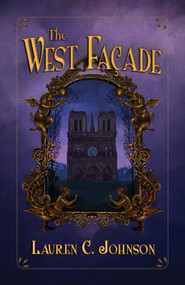 The West Facade by Lauren C Johnson, 9781951631550