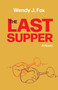 The Last Supper - 9781951631574 by Wendy J Fox, 9781951631574
