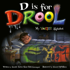 D is for Drool (My Monster Alphabet) - 9781962269339 by Amanda Noll, Shari Dash Greenspan, Shari Dash Greenspan, Howard McWilliam, 9781962269339