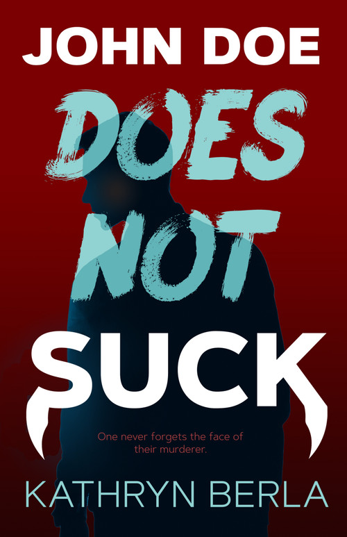 John Doe Does Not Suck by Kathryn Berla, Kathryn Berla, 9781963832402