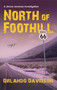 North of Foothill by Orlando Davidson, 9781963832440