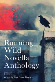 Running Wild Novella Anthology Volume 9 Book 1 by Henry Whittlesey, David Vonderheide, Izaskun Gracia Quintana, Krista Beucler, James Cato, Joel T Blackstock, Jr., Eric St. Pierre, 9781963869057