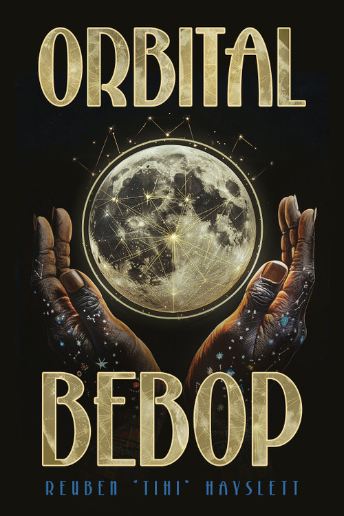 Orbital Bebop by Reuben "Tihi" Hayslett, 9781963869347