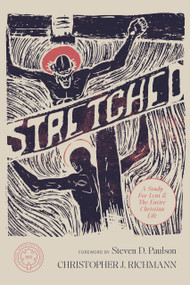 Stretched (A Study for Lent and the Entire Christian Life) by Christopher Richmann, Steven D. Paulson, Christopher J. Richmann, Christopher J. Richmann, Steven D. Paulson, 9781964419381