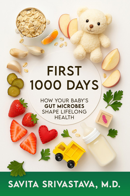 First 1000 Days (How Your Baby's Gut Microbes Shape Lifelong Health) by Savita Srivastava, 9781966346326
