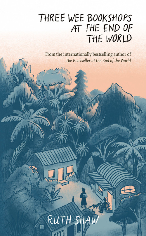 Three Wee Bookshops at the End of the World by Ruth Shaw, 9781991006554