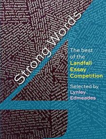 Strong Words 4 (The best of the Landfall Essay Competition) by Lynley Edmeades, 9781991348036