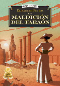 La maldición del faraón / The Curse of the Pharaoh (Los Misterios de Amelia Peabody / The Amelia Peabody Mysteries) (Spanish Edition) by Elizabeth Peters, 9788410206502