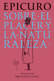 Sobre el placer y la naturaleza / On Pleasure and Nature (Spanish Edition) by Epicuro -, 9788410206533