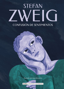 Confusión de sentimientos / Confusion of Feelings (Spanish Edition) by Stefan Zweig, Susa Monteiro, 9788410206601