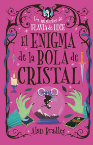 El enigma de la bola de cristal / A Red Herring Without Mustard (Los Misterios de Flavia de Luce / Mysteries of Flavia de Luce) (Spanish Edition) by Alan Bradley, 9788410206687