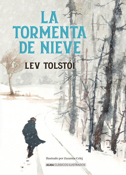 La tormenta de nieve / The Snowstorm (Spanish Edition) by Zuzanna Celej, Lev Tolstoi, 9788410206700