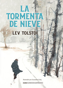 La tormenta de nieve / The Snowstorm (Spanish Edition) by Zuzanna Celej, Lev Tolstoi, 9788410206700