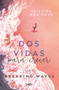 Dos vidas para crecer / Two Lives to Rise (Spanish Edition) by Kristina Moninger, 9788410399051