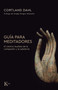 Guía para meditadores / Guide for Meditators (Spanish Edition) by Cortland Dahl, 9788411213356