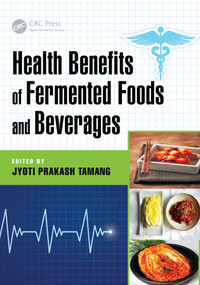 Health Benefits of Fermented Foods and Beverages by Jyoti Prakash Tamang, 9781138894600