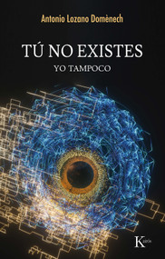 TÚ NO EXISTES / YOU DO NOT EXIST (YO TAMPOCO / ME NEITHER) (Spanish Edition) by Antonio Lozano Domènech, 9788411213417