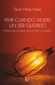 Vivir cuando muere un ser querido / Living When A Loved One Dies (Spanish Edition) by Thich Nhat Hanh, 9788411213547