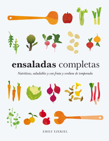 Ensaladas completas/ Salad Meals (Nutritivas, saludables y con fruta y verdura de temporada) (Spanish Edition) by Emily Ezekiel, 9788419043573