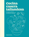 Cocina casera tailandesa / Cuisine thaïlandaise maison (Spanish Edition) by Orathay Souksisavanh, 9788419043580