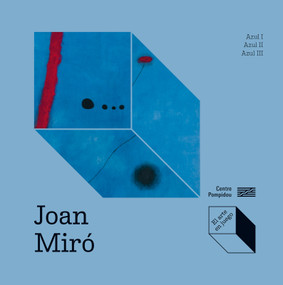 Joan Miró: Azul I, Azul II, Azul III / Joan Miró: Blue I, Blue II, Blue III (El arte en juego) (Spanish Edition) by Kimihito Okuyama, Catherine Prats-Okuvama, 9788419043733